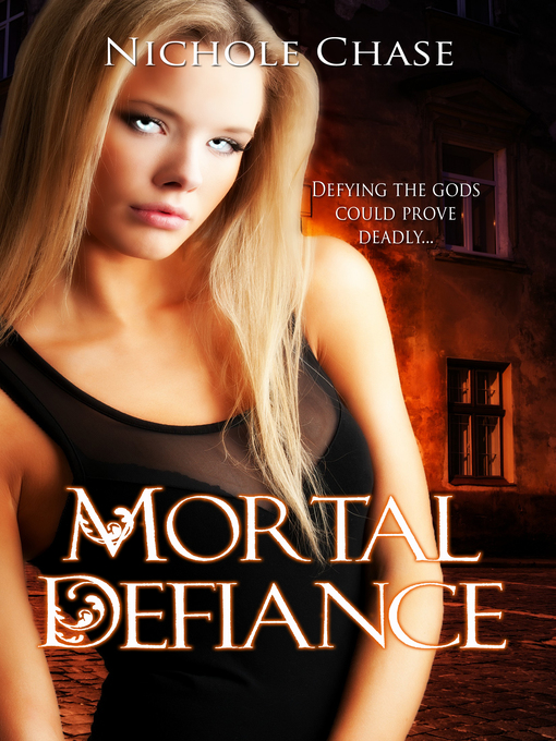 Title details for Mortal Defiance by Nichole Chase - Available